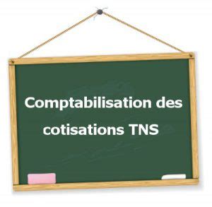 comptabilisation mutuelle tns|comptabilisation per tns.